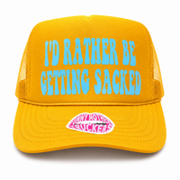 I'D RATHER BE GETTING SACKED TRUCKER HAT
