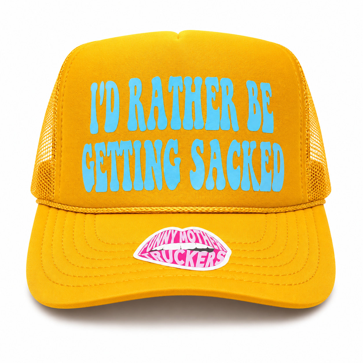 I'D RATHER BE GETTING SACKED TRUCKER HAT