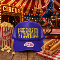 I SUCK DICKS WITH MY BUTTHOLE TRUCKER HAT