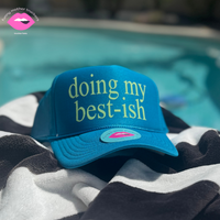 DOING MY BEST-ish TRUCKER HAT