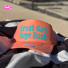 GREAT GIRL HUGE BUSH TRUCKER HAT