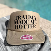 TRAUMA MADE ME HOTTER TRUCKER HAT