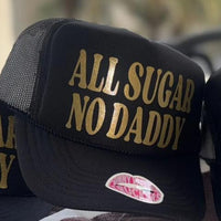ALL SUGAR NO DADDY PARTY TRUCKER HAT