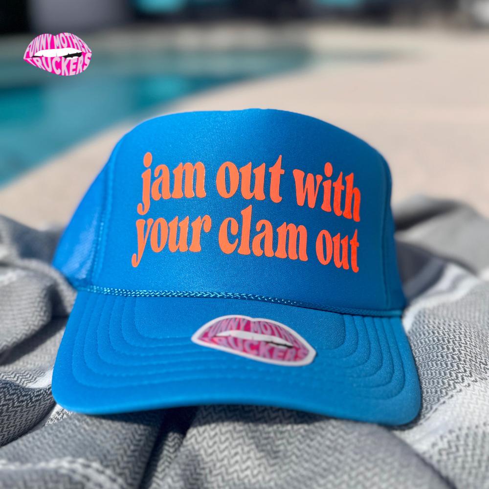 JAM OUT WITH YOUR CLAM OUT TRUCKER HAT