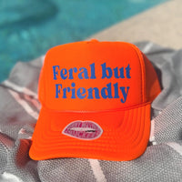 FERAL BUT FRIENDLY TRUCKER HAT