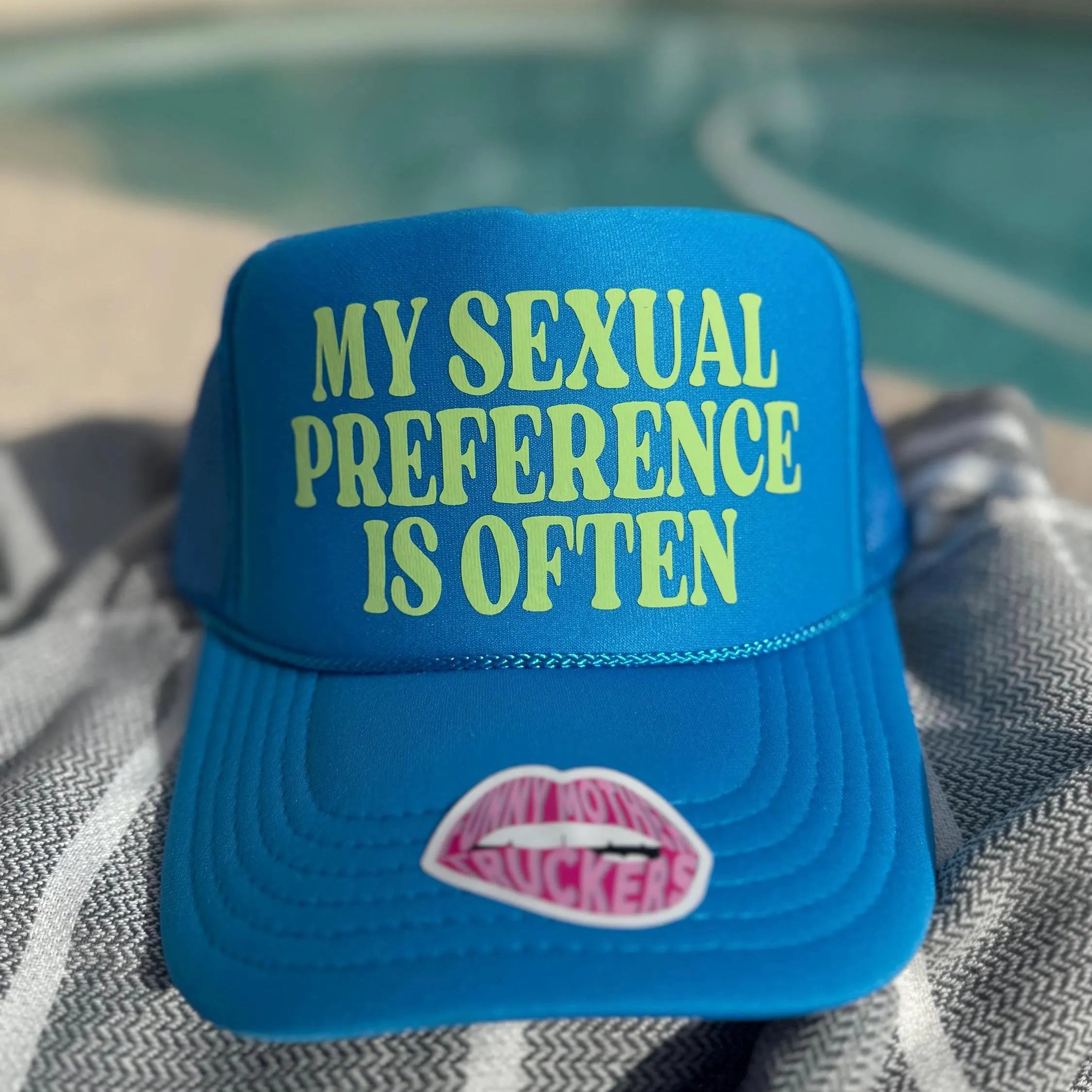 MY SEXUAL PREFERENCE IS OFTEN TRUCKER HAT