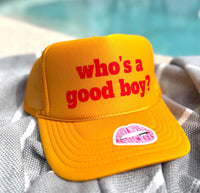 WHO'S A GOOD BOY? TRUCKER HAT