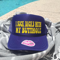 I SUCK DICKS WITH MY BUTTHOLE TRUCKER HAT