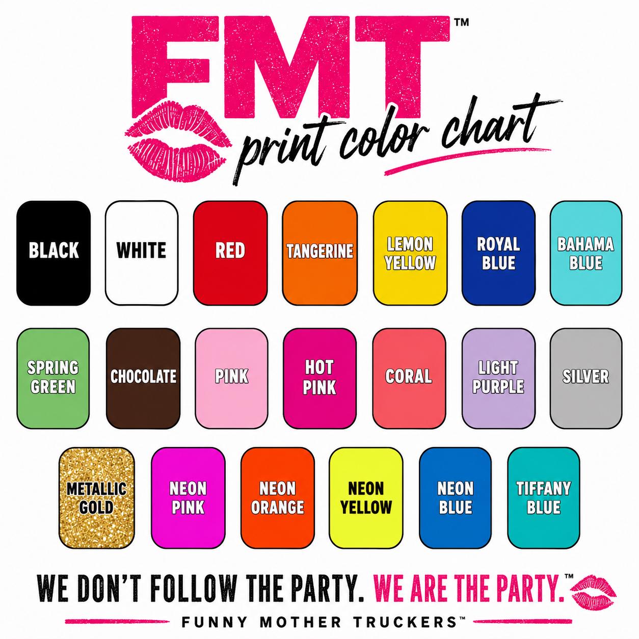A FMT print color chart graphic showing multiple color options for stickers or decals, including black, white, red, tangerine, lemon yellow, royal blue, bahama blue, spring green, chocolate, pink, hot pink, coral, light purple, silver, metallic gold, neon pink, neon orange, neon yellow, neon blue, and Tiffany blue. The top reads 'FMT print color chart' with a pink lip graphic, and the bottom reads 'We don't follow the party.