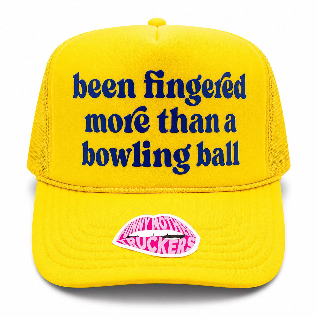 BEEN FINGERED MORE THAN A BOWLING BALL TRUCKER HAT