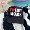 I ❤️ HOT MOMS TRUCKER HAT