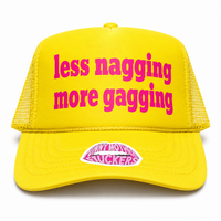 LESS NAGGING MORE GAGGING TRUCKER HAT