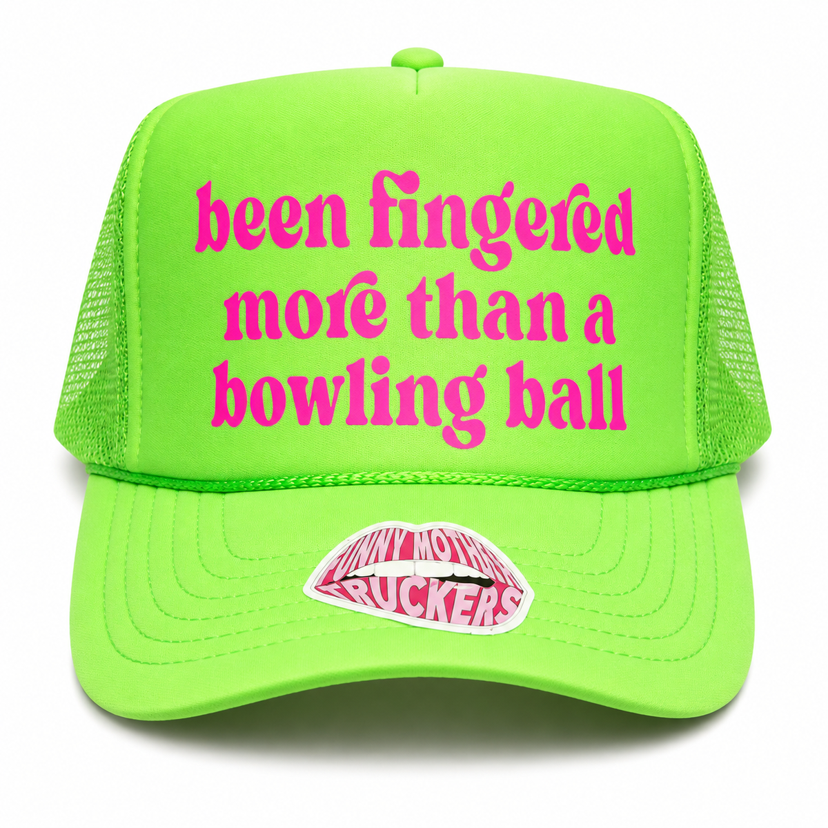 BEEN FINGERED MORE THAN A BOWLING BALL TRUCKER HAT