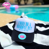 I MAY BE A HANDFUL BUT so are my tits TRUCKER HAT