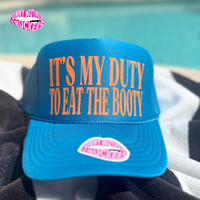 IT'S MY DUTY TO EAT THE BOOTY TRUCKER HAT