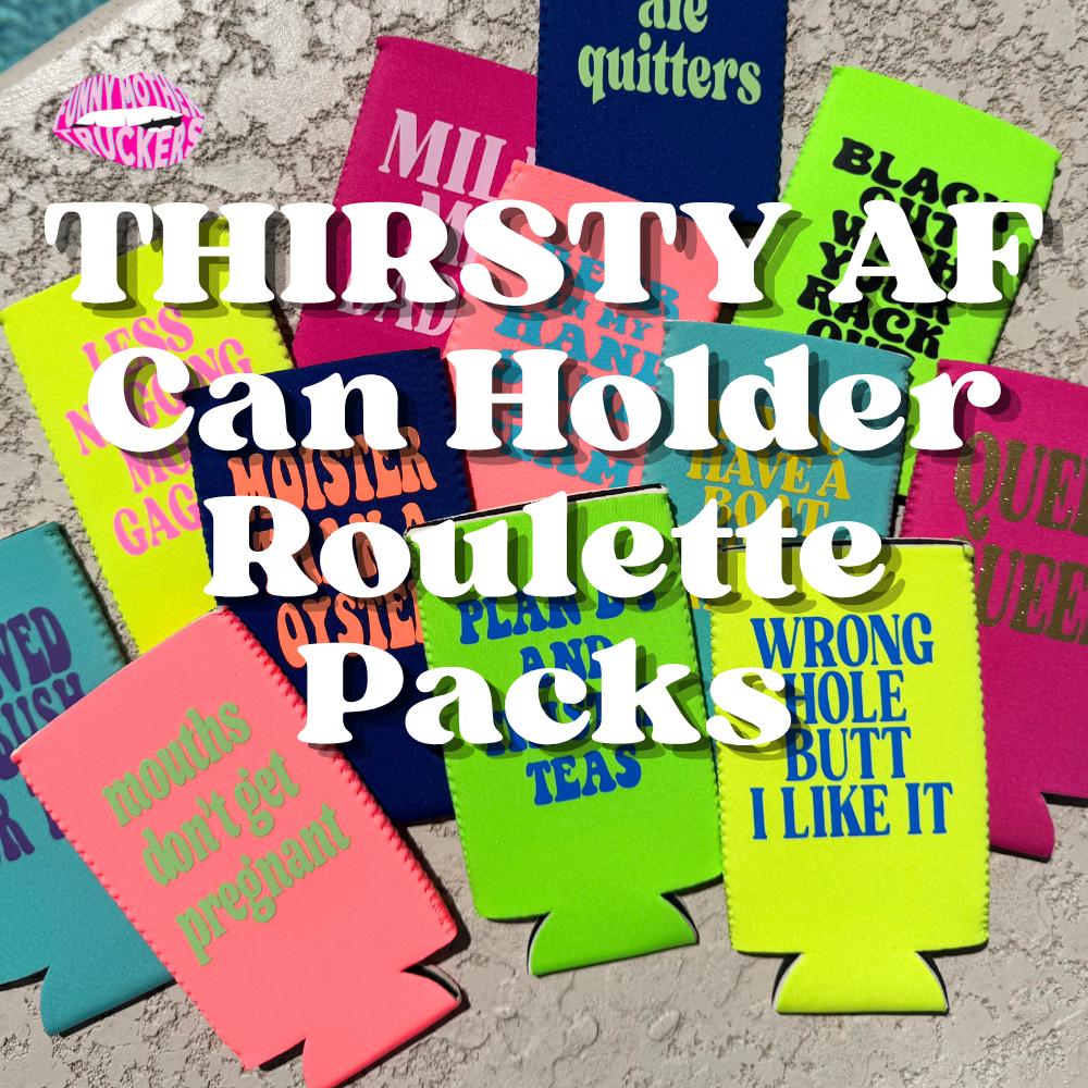 Thirsty AF Can Holder Roulette Pack