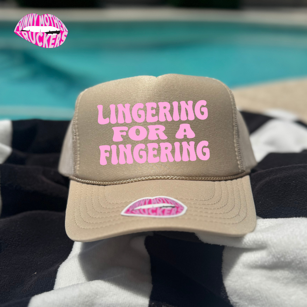 LINGERING FOR A FINGERING TRUCKER HAT