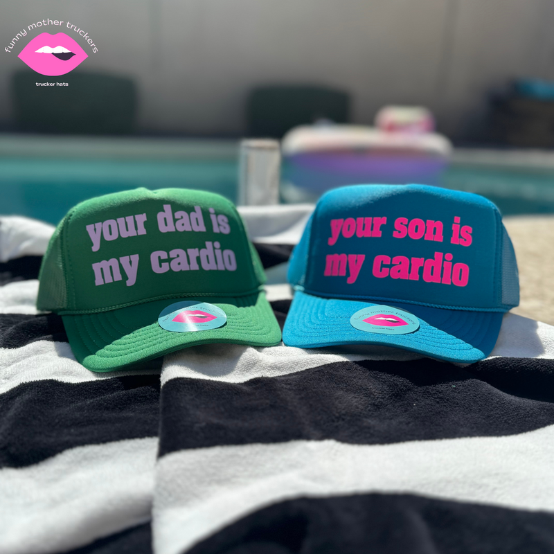 YOUR SON IS MY CARDIO TRUCKER HAT