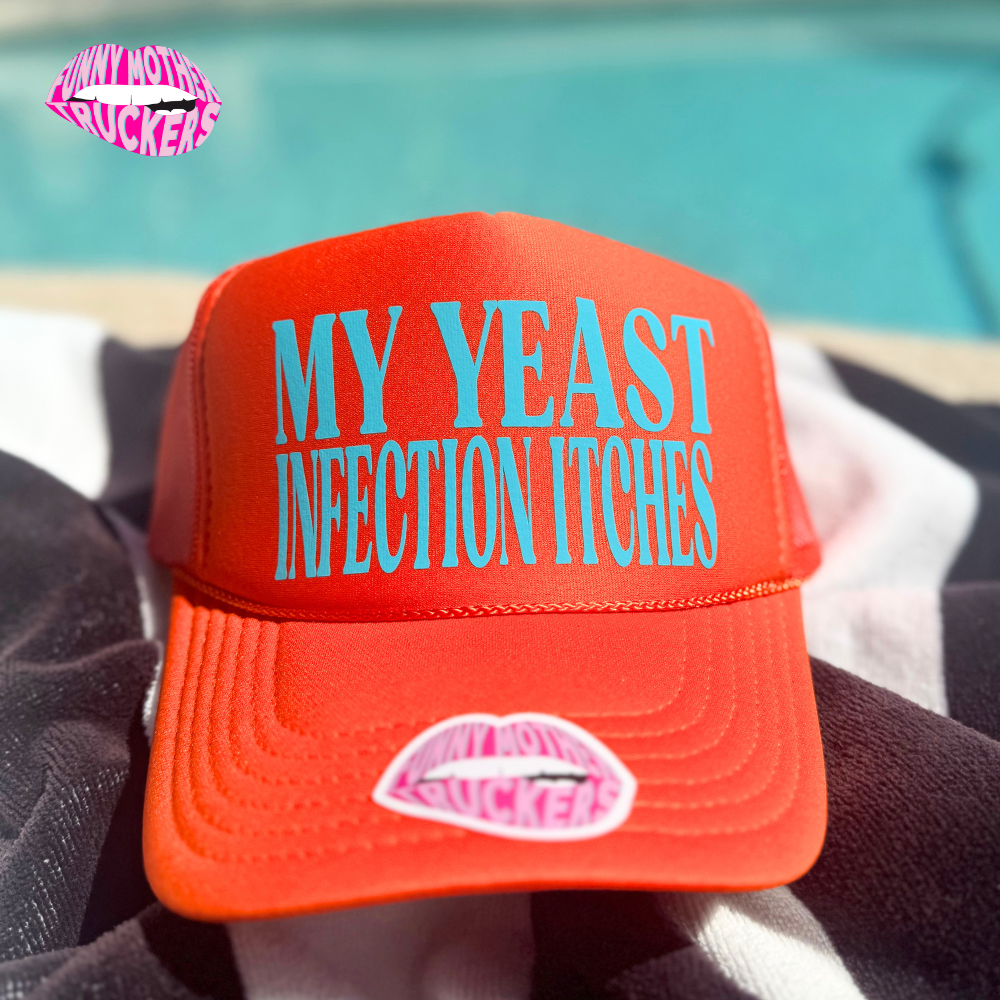 MY YEAST INFECTION ITCHES TRUCKER HAT