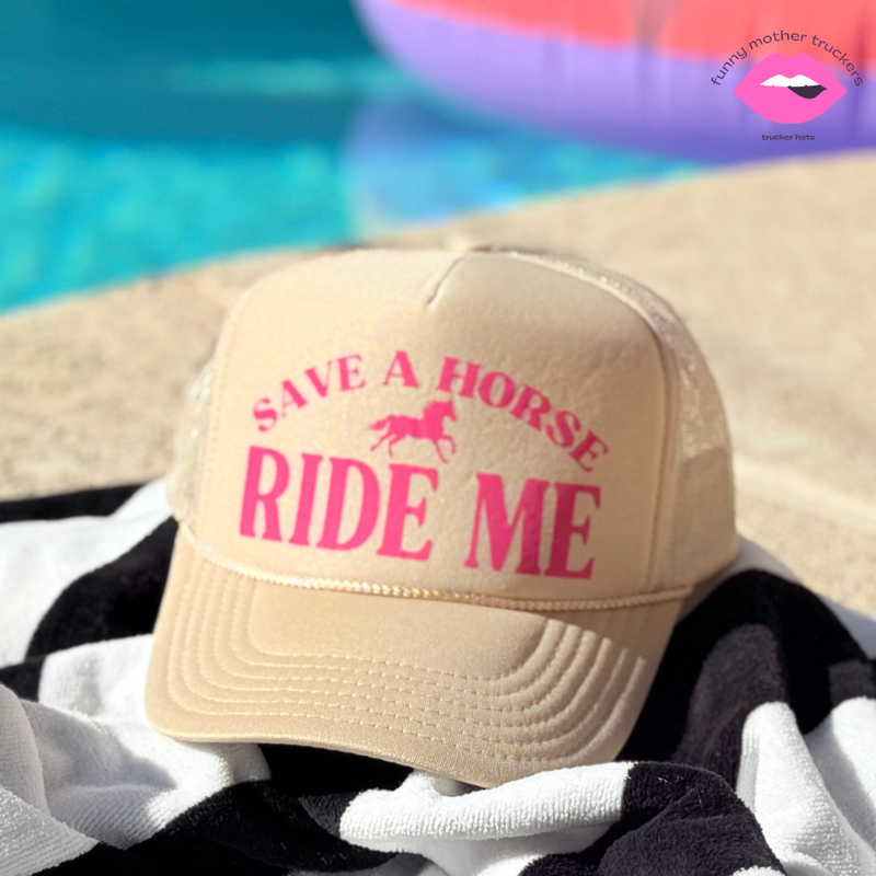 SAVE A HORSE RIDE ME TRUCKER HAT