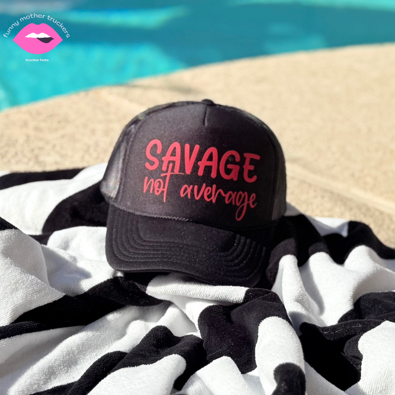 SAVAGE not average TRUCKER HAT