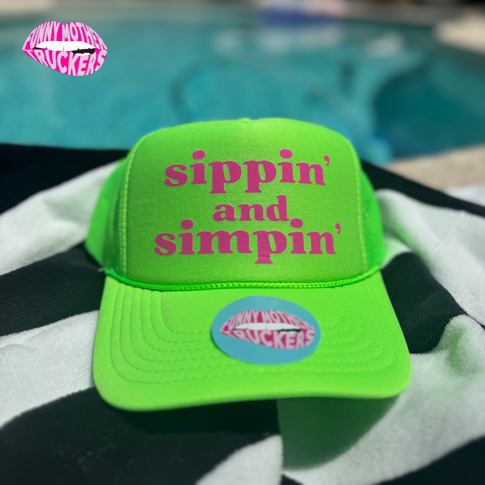 SIPPIN' AND SIMPIN' TRUCKER HAT