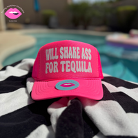 WILL SHAKE ASS FOR TEQUILA TRUCKER HAT