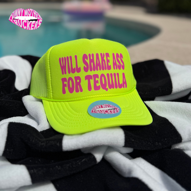 WILL SHAKE ASS FOR TEQUILA TRUCKER HAT