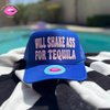 WILL SHAKE ASS FOR TEQUILA TRUCKER HAT