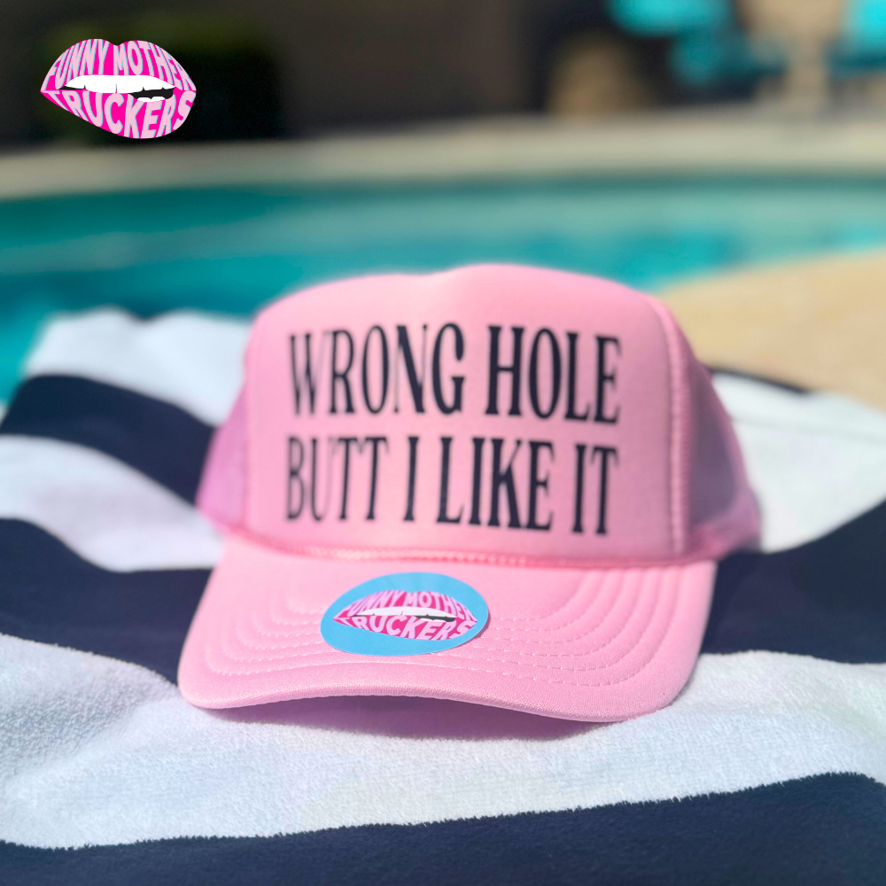 WRONG HOLE BUTT I LIKE IT TRUCKER HAT