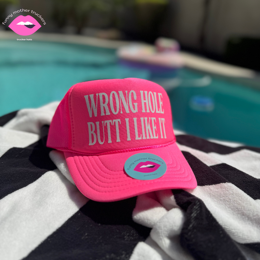 WRONG HOLE BUTT I LIKE IT TRUCKER HAT